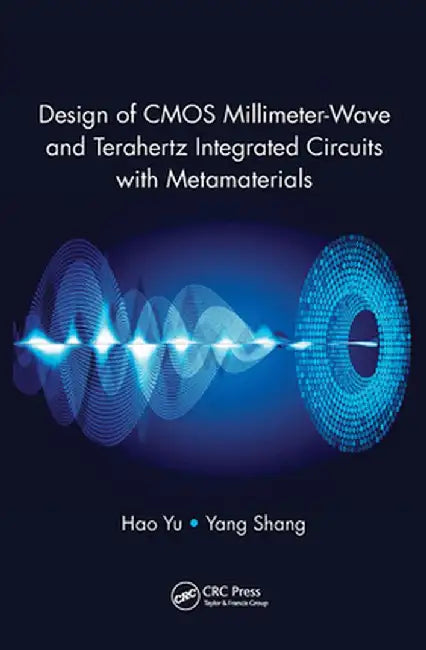Design Of Cmos Millimeter-Wave And Terahertz Integrated Circuits With Metamaterials by Yu, Hao