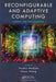 Reconfigurable and Adaptive Computing: Theory and Applications by Nadia Nedjah