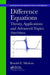 Difference Equations: Theory, Applications and Advanced Topics, Third Edition by Ronald E. Mickens
