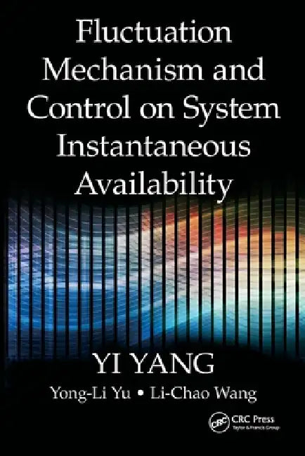 Fluctuation Mechanism and Control on System Instantaneous Availability by Yi Yang, Yong-Li Yu, Li-Chao Wang