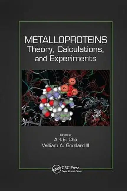 Metalloproteins: Theory, Calculations, and Experiments by Art E. Cho