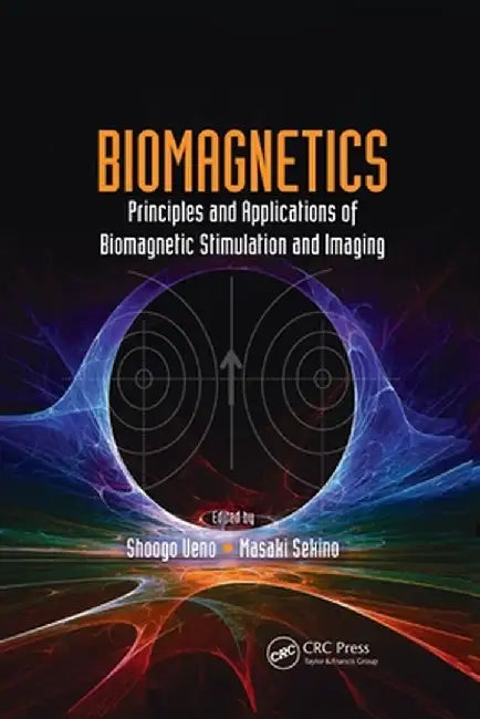 Biomagnetics: Principles and Applications of Biomagnetic Stimulation and Imaging by Shoogo Ueno