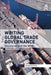 Writing Global Trade Governance: Discourse and the Wto by Strange Michael