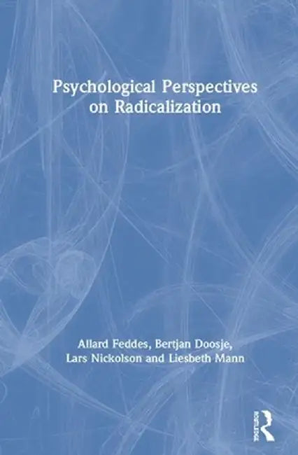 Psychological Perspectives on Radicalization by Allard Feddes