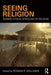 Seeing Religion: Toward a Visual Sociology of Religion by Roman Williams