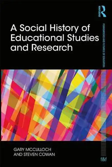 A Social History of Educational Studies and Research by Gary McCulloch