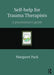 Self-Help for Trauma Therapists: A Practitioner's Guide by Margaret Pack