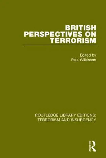 British Perspectives on Terrorism (RLE: Terrorism & Insurgency) by Paul Wilkinson