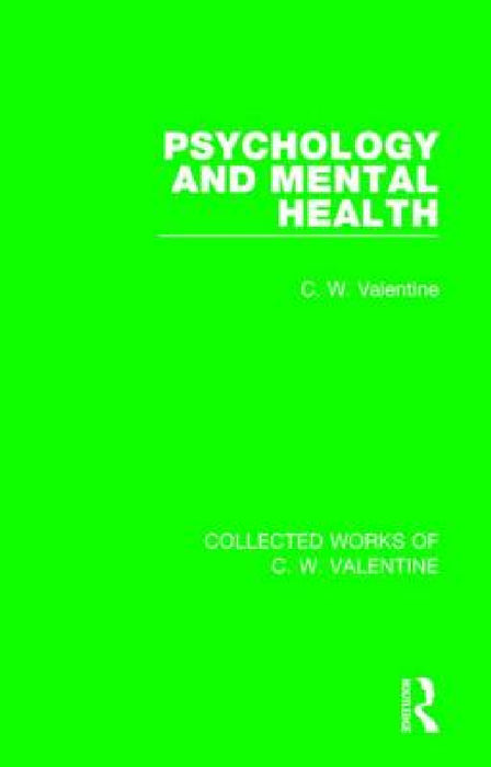 Psychology and Mental Health by C. W. Valentine