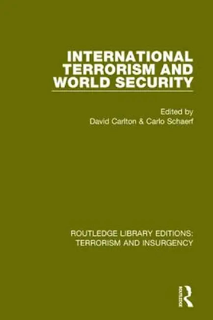 International Terrorism and World Security (Rle: Terrorism & Insurgency) by David Carlton
