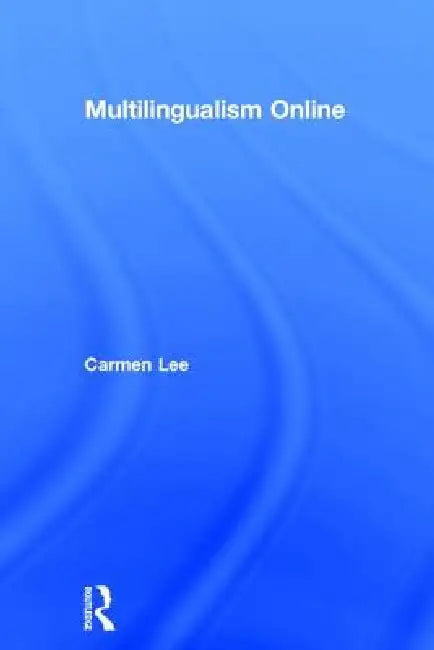 Multilingualism Online by Carmen Lee