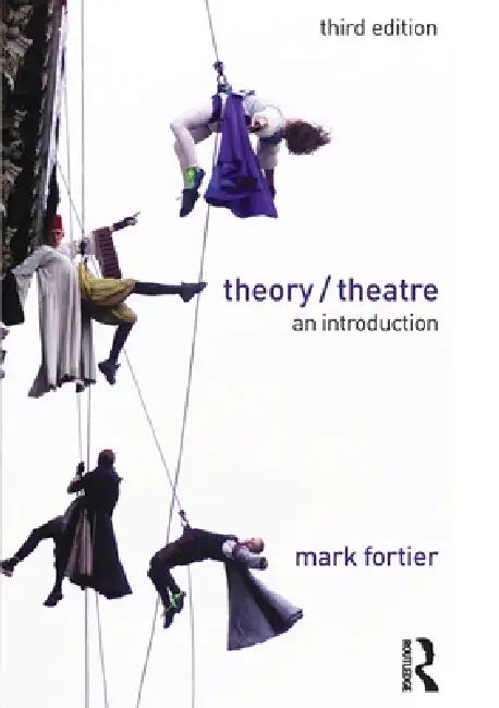 Theory/Theatre: An Introduction by Mark Fortier
