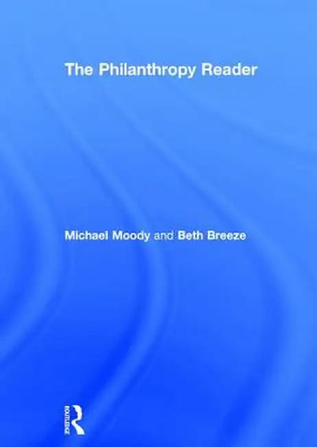 The Philanthropy Reader by Michael Moody