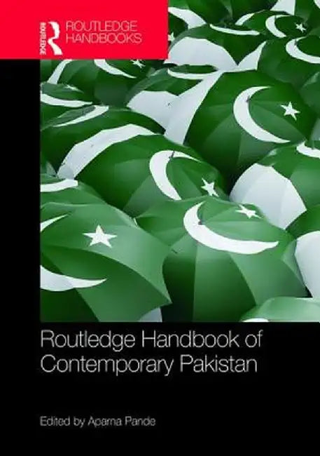 Routledge Handbook of Contemporary Pakistan by Aparna Pande