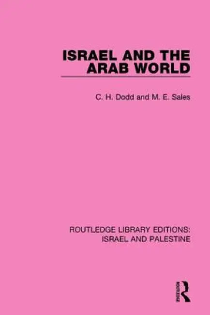 Israel and the Arab World (Rle Israel and Palestine) by C.H. Dodd