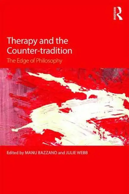 Therapy and the Counter-Tradition: The Edge of Philosophy by Manu Bazzano