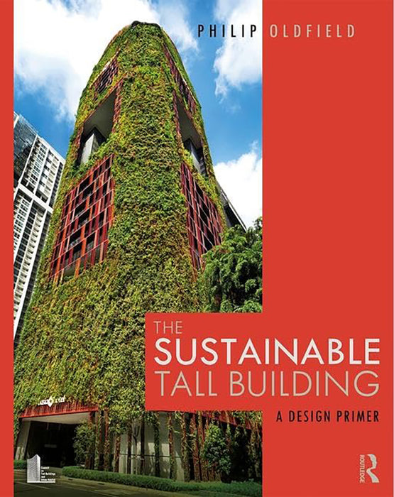 The Sustainable Tall Building: A Design Primer by OLDFIELD