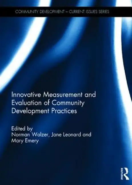 Innovative Measurement and Evaluation of Community Development Practices by Norman Walzer