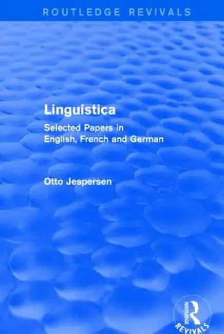 Linguistica: Selected Papers in English, French and German by Otto Jespersen