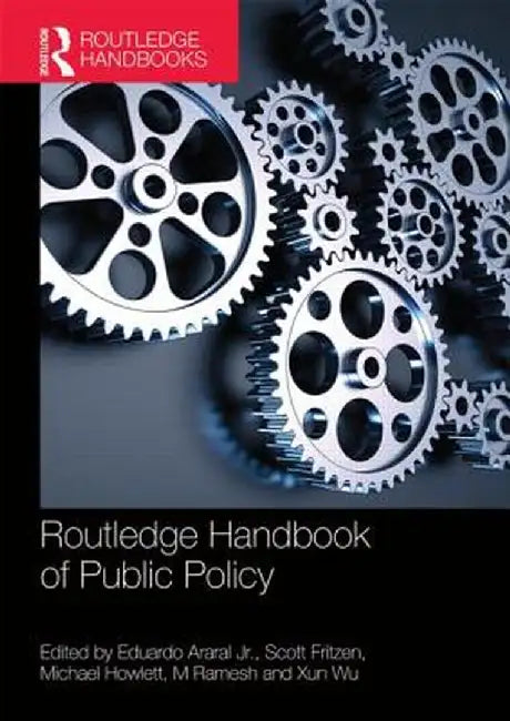 Routledge Handbook of Public Policy by Eduardo Araral