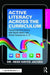 Active Literacy Across the Curriculum: Connecting Print Literacy with Digital, Media, and Global Competence, K-12 by Heidi Hayes Jacobs