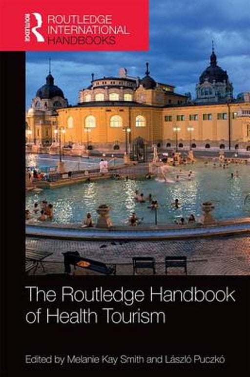 The Routledge Handbook of Health Tourism by Melanie Kay Smith