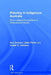 Planning in Indigenous Australia: From Imperial Foundations to Postcolonial Futures by Sue Jackson