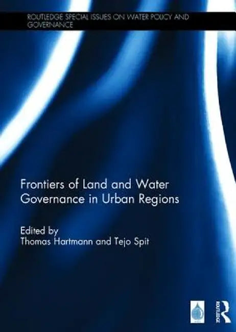 Frontiers of Land and Water Governance in Urban Areas by Thomas Hartmann