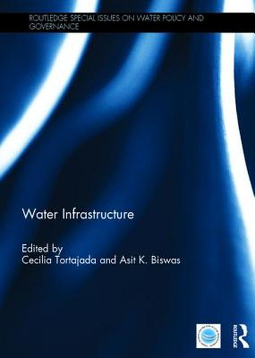 Water Infrastructure by Asit K. Biswas