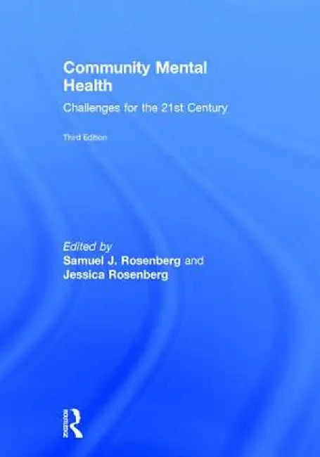 Community Mental Health: Challenges for the 21st Century by Samuel J. Rosenberg