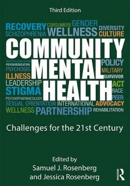 Community Mental Health: Challenges for the 21st Century by Samuel J. Rosenberg