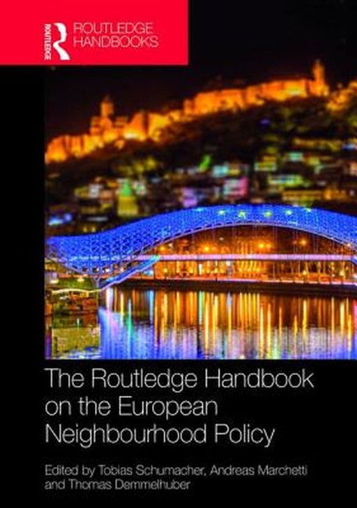 The Routledge Handbook on the European Neighbourhood Policy by Schumacher Tobias