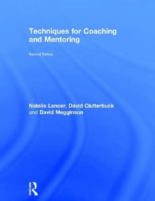 Techniques for Coaching and Mentoring by Natalie Lancer