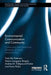 Environmental Communication and Community: Constructive and Destructive Dynamics of Social Transformation by Tarla Peterson