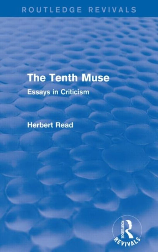 The Tenth Muse: Essays in Criticism by Herbert Read