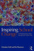 Inspiring School Change: Transforming Education through the Creative Arts by Christine Hall