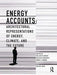 Energy Accounts: Architectural Representations of Energy, Climate, and the Future by Dan Willis