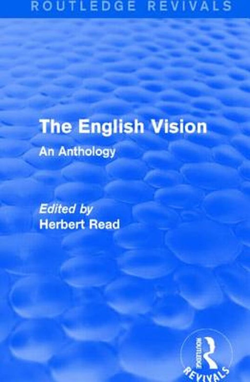 The English Vision: An Anthology by Herbert Read