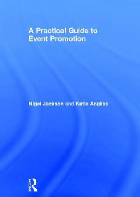 A Practical Guide to Event Promotion by Nigel Jackson