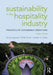 Sustainability in the Hospitality Industry: Principles of Sustainable Operations by Philip Sloan