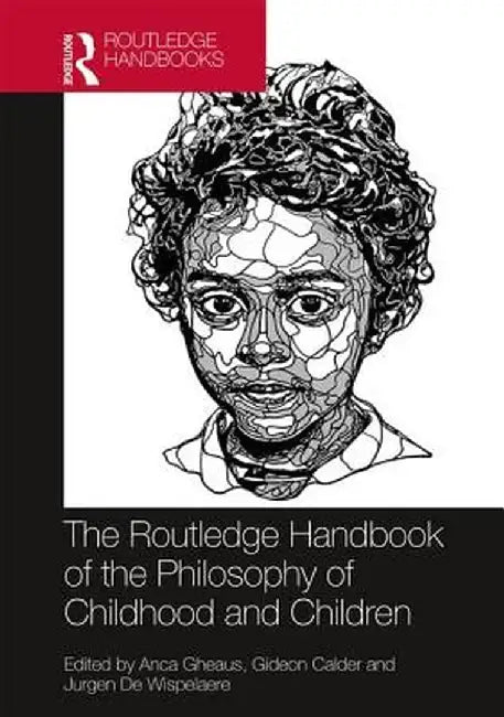 The Routledge Handbook of the Philosophy of Childhood and Children by Gheaus Anca