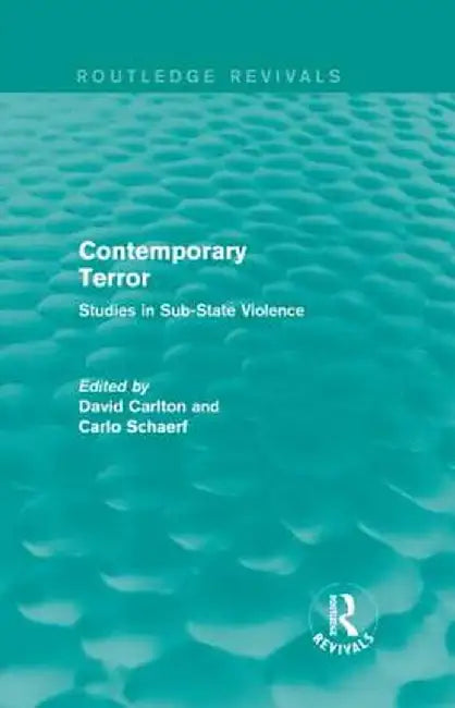 Contemporary Terror: Studies in Sub-State Violence by David Carlton