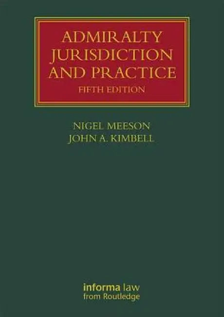 Admiralty Jurisdiction and Practice by Nigel Meeson