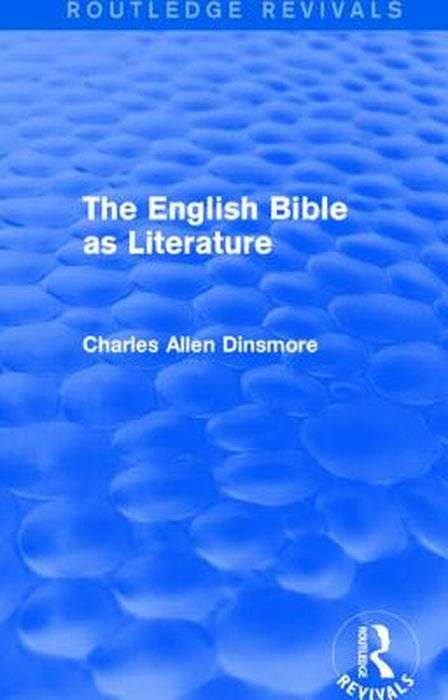 The English Bible as Literature by Charles Allen Dinsmore
