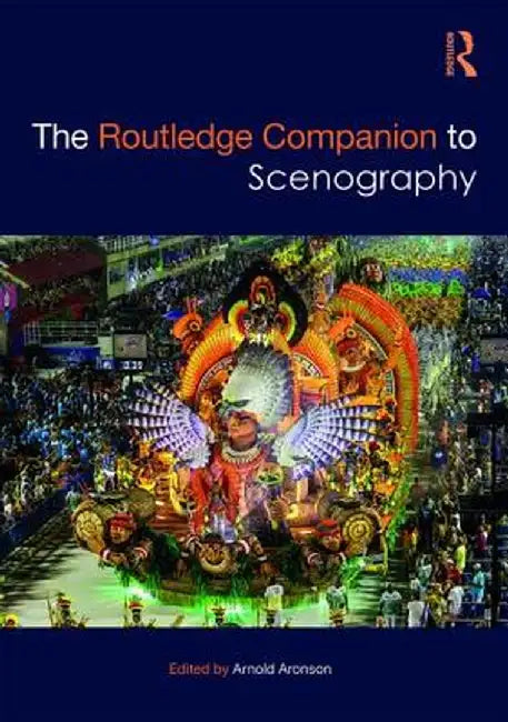 The Routledge Companion to Scenography by Arnold Aronson