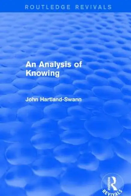 An Analysis of Knowing by John Hartland-Swann