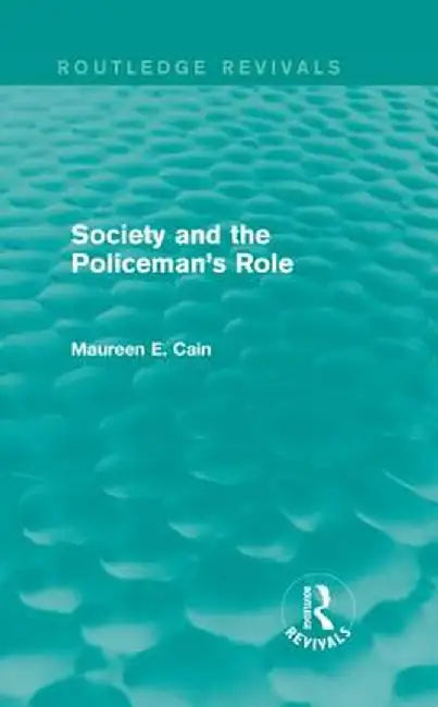 Society and the Policeman's Role by Maureen E. Cain