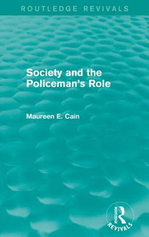 Society and the Policeman's Role by Maureen E. Cain