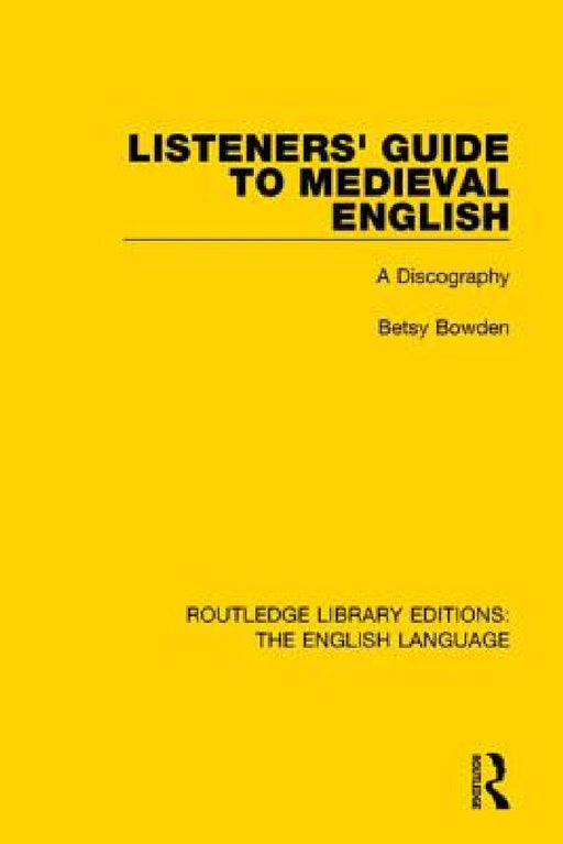 Listeners' Guide to Medieval English: A Discography by Betsy Bowden