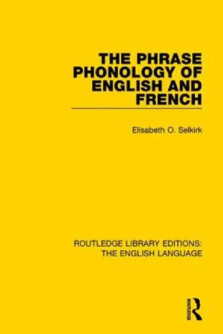 The Phrase Phonology of English and French by Elisabeth O. Selkirk